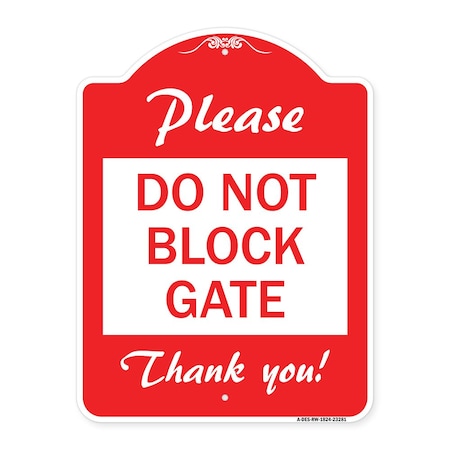 Signmission Designer Series Sign Please Do Not Block Gate, Red & White Aluminum Sign, 18" x 24", RW-1824-23281 A-DES-RW-1824-23281